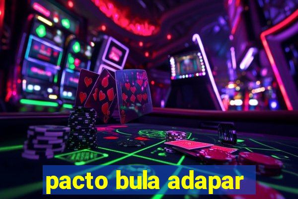 pacto bula adapar